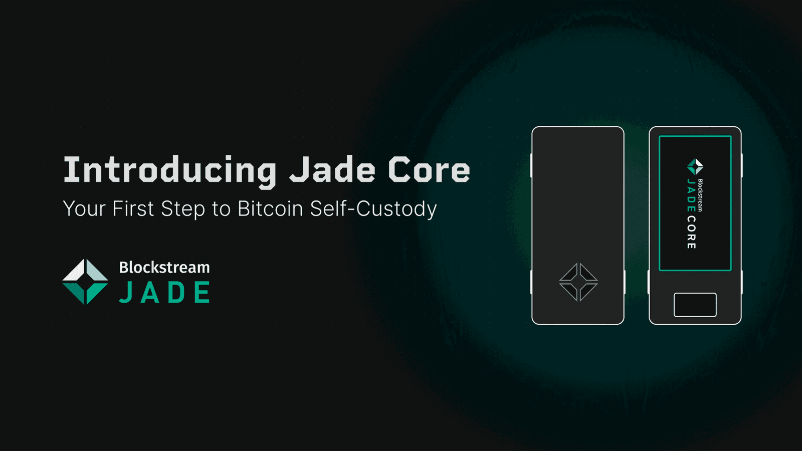 Blockstream Launches Jade Core to Simplify Bitcoin Self-Custody Without Sacrificing Security